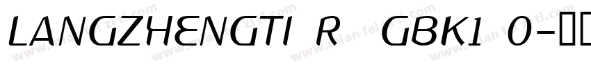 LANGZHENGTI R  GBK1 0字体转换